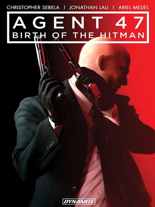 Title details for Agent 47: Birth of the Hitman by Christopher Sebela - Available